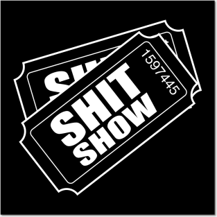 Two tickets shit show Posters and Art